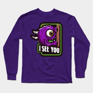 Monster sees you! Long Sleeve T-Shirt